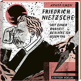 Fester Einband Mit einer Bosheit beginne ich jeden Tag von Friedrich Nietzsche
