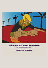 E-Book (epub) Du bist mein Superstar von Sibylle Gillabert