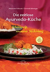 Fester Einband Die zeitlose Ayurveda-Küche von Alexander Pollozek, Dominik Behringer