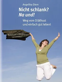 E-Book (epub) Nicht schlank? na und! von Angelika Diem