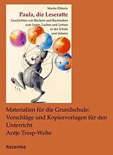 Kartonierter Einband (Kt) Paula, die Leseratte. Materialien für die Grundschule: Vorschläge und Kopiervorlagen für den Unterricht von Antje Tresp-Welte, Martin Ebbertz