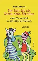 E-Book (epub) Ein Esel ist ein Zebra ohne Streifen von Martin Ebbertz