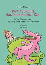 Fester Einband Das Krokodil, das kommt aus Kiel von Martin Ebbertz