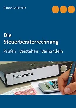 E-Book (epub) Die Steuerberaterrechnung von Elmar Goldstein