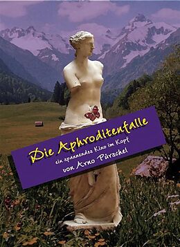 Kartonierter Einband Die Aphroditenfalle - ein spannendes Kino im Kopf - Erotischer Roman von Arno Pürschel