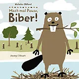 Fester Einband Mach mal Pause, Biber! von Nicholas Oldland
