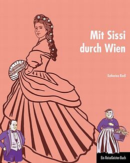 Kartonierter Einband Mit Sissi durch Wien von Katharina Riedl