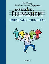 Kartonierter Einband (Kt) Das kleine Übungsheft - Emotionale Intelligenz von Ilios Kotsou