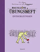 Kartonierter Einband Das kleine Übungsheft - Entschleunigen von Erik Pigani
