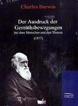 Fester Einband Der Ausdruck der Gemüthsbewegungen bei dem Menschen und den Thieren (1877) von Charles Darwin
