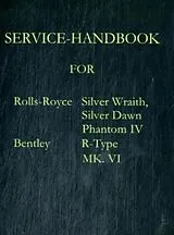 Fester Einband Service-Handbook Rolls-Royce Silver Dawn, Silver Wraith, Phantom IV and Bentley MK. VI, R-Type von 