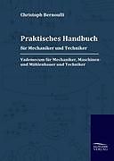 Fester Einband Praktisches Handbuch für Mechaniker und Techniker von Christoph Bernoulli