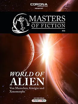 E-Book (epub) Masters of Fiction 1: World of Alien - Von Menschen, Königin und Xenomorphs von Elias Albrecht, Eric Zerm