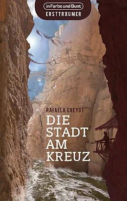 E-Book (epub) Die Stadt am Kreuz von Rafaela Creydt