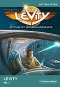 E-Book (epub) Mission: Levity - Rettung ist Verhandlungssache - Levity (Nr. 1) von Bettina Petrik