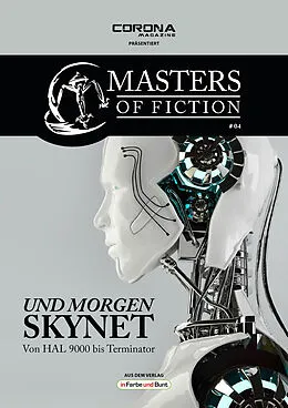 E-Book (epub) Masters of Fiction 4: Und morgen SKYNET - von HAL 9000 bis Terminator von Elias Albrecht, Eric Zerm
