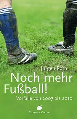 E-Book (epub) Noch mehr Fußball! von Jürgen Roth