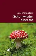 E-Book (epub) Schon wieder einer tot von Irene Wondratsch
