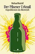 E-Book (epub) Der Pilsener Urknall von Michael Rudolf