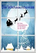 E-Book (epub) Die Weihnachtsreise - Ein Weihnachtsmärchen von Elke Bräunling
