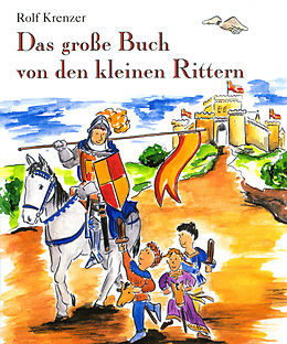 E-Book (pdf) Das große Buch von den kleinen Rittern von Rolf Krenzer