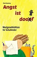 E-Book (pdf) Angst ist doof - Mutgeschichten für Schulkinder von Elke Bräunling