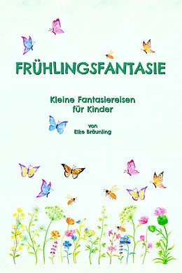 E-Book (pdf) Frühlingsfantasie von Elke Bräunling