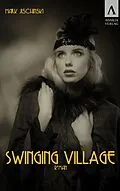 E-Book (epub) Swinging Village von Mark Jischinski