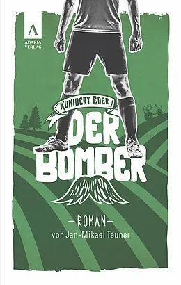 E-Book (epub) Der Bomber (Kunibert Eder löst keinen Fall auf jeden Fall 1) von Jan-Mikael Teuner