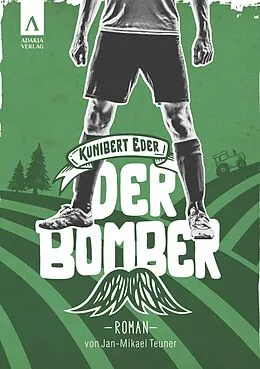 E-Book (pdf) Der Bomber (Kunibert Eder löst keinen Fall auf jeden Fall 1) von Jan-Mikael Teuner