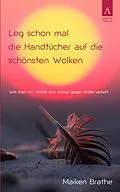 E-Book (epub) Leg schon mal die Handtücher auf die schönsten Wolken von Maiken Brathe