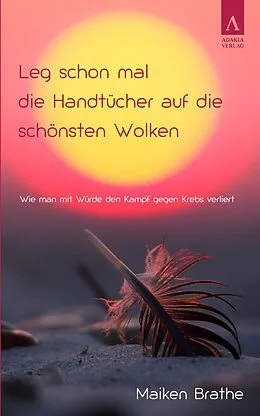 E-Book (epub) Leg schon mal die Handtücher auf die schönsten Wolken von Maiken Brathe