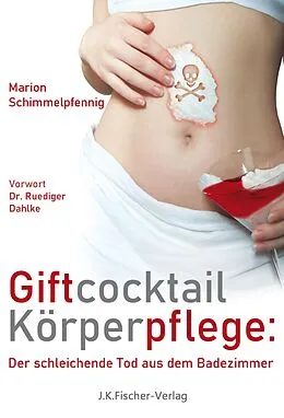 E-Book (epub) Giftcocktail Körperpflege von Marion Schimmelpfennig