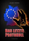 E-Book (epub) Das letzte Protokoll von Holger Fröhner