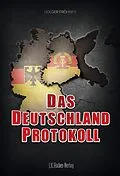 E-Book (epub) Das Deutschland Protokoll von Holger Fröhner