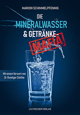 Fester Einband Die Mineralwasser- &amp; Getränke-Mafia von Marion Schimmelpfennig