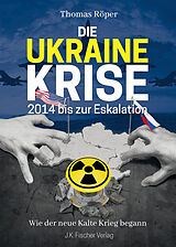 Fester Einband Die Ukraine Krise 2014 bis zur Eskalation von Thomas Röper
