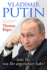 Fester Einband Vladimir Putin: Seht Ihr, was Ihr angerichtet habt? von Thomas Röper