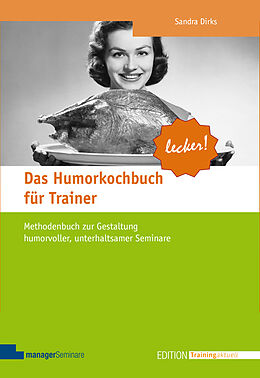Kartonierter Einband Das Humorkochbuch für Trainer von Sandra Dirks