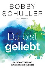E-Book (epub) Du bist geliebt von Bobby Schuller