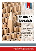 E-Book (epub) Die "Christliche Identität" - formen, bewahren und sprachfähig machen von Rüdiger Halder