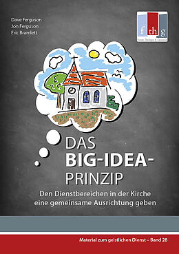 E-Book (epub) Das BIG-IDEA-Prinzip von Dave Ferguson, Jon Ferguson, Eric Bramlett