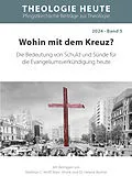 E-Book (epub) Wohin mit dem Kreuz? von Matthias C. Wolff, Marc Strunk, Helene Wuhrer