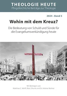 E-Book (epub) Wohin mit dem Kreuz? von Matthias C. Wolff, Marc Strunk, Helene Wuhrer