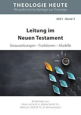 E-Book (epub) Leitung im Neuen Testament von Marcel Locher, Mathias Nell, Mattias C. Wolff