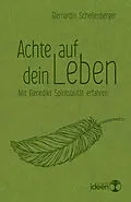 E-Book (epub) Achte auf dein Leben von Bernardin Schellenberger