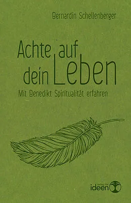 E-Book (epub) Achte auf dein Leben von Bernardin Schellenberger
