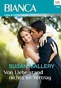 E-Book (epub) Von Liebe stand nichts im Vertrag - 1. Teil der Miniserie "Positively Pregnant" von Susan Mallery
