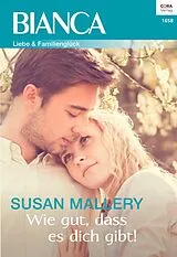 E-Book (epub) Wie gut, dass es dich gibt! - 3. Teil der Miniserie "Positively Pregnant" von Susan Mallery