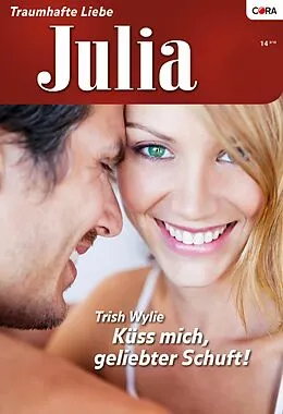 E-Book (epub) Küss Mich, Geliebter Schuft! von Trish Wylie